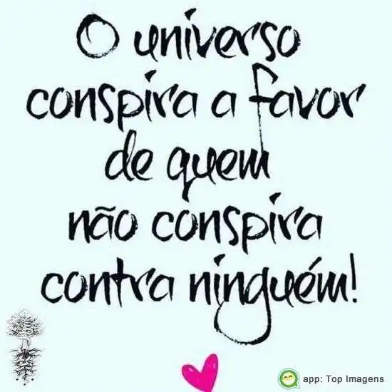 O universo conspira a favor