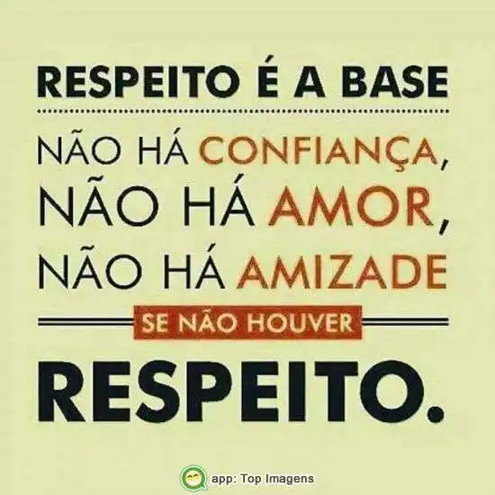 Respeito é a base