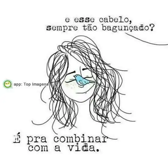 Cabelo combina com a vida