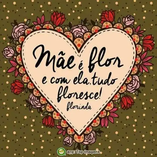 Mãe é flor