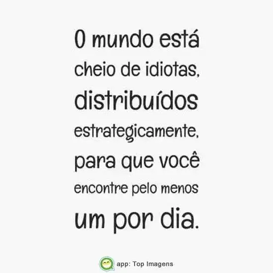 Mundo cheio de idiotas