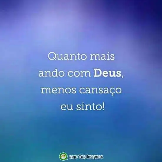 Quanto mais ando com Deus