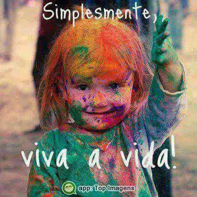 Simplesmente viva a vida