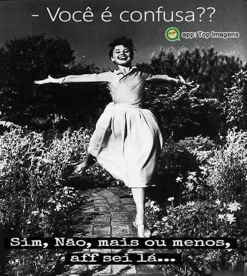 Você é confusa?