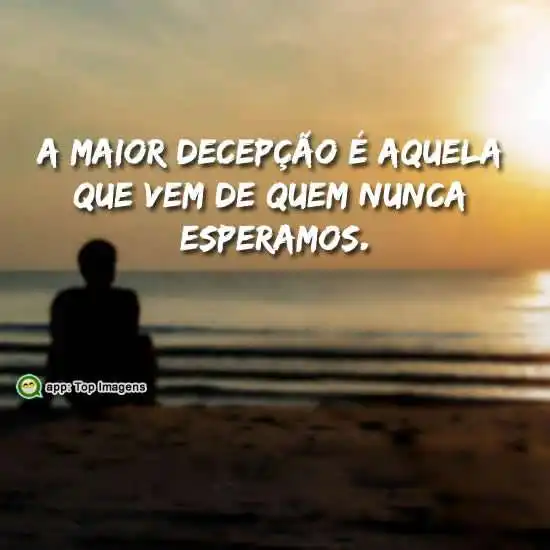 A maior decepção