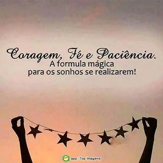Coragem, fé e paciência