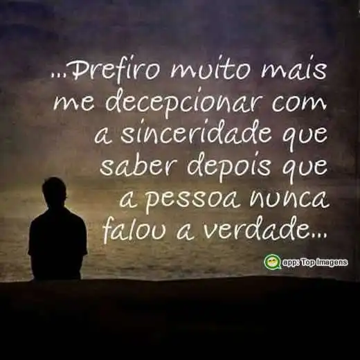 Decepcionar com a sinceridade