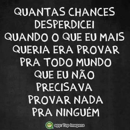 Quantas chances desperdicei