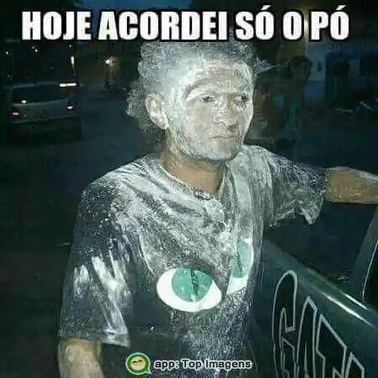 Acordei só o pó