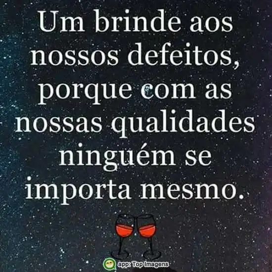 Brinde aos nossos defeitos