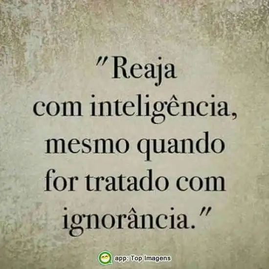 Reaja com inteligência