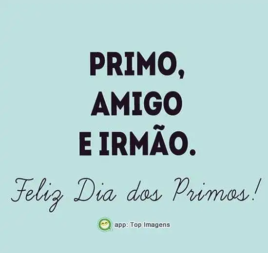 Feliz dia dos primos
