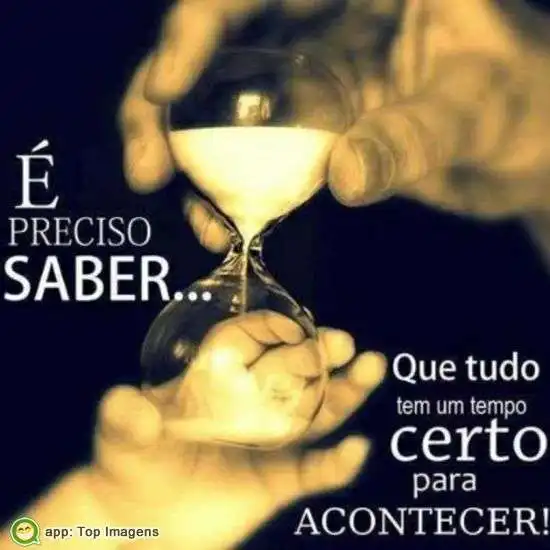 Tudo tem um tempo certo