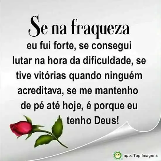 Na fraqueza fui forte