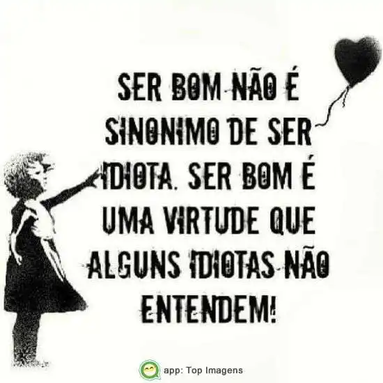 Ser bom é uma virtude
