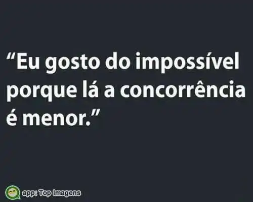 Gosto do impossível