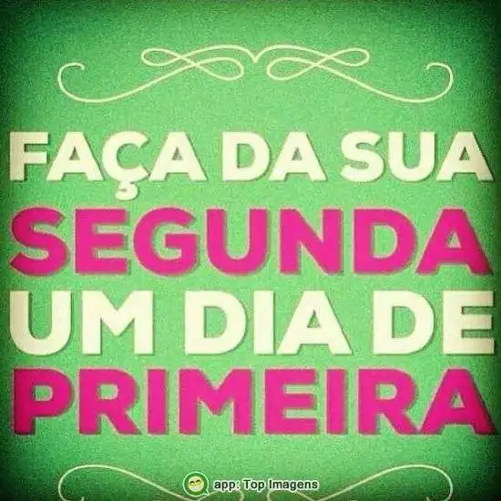 Segunda um dia de primeira