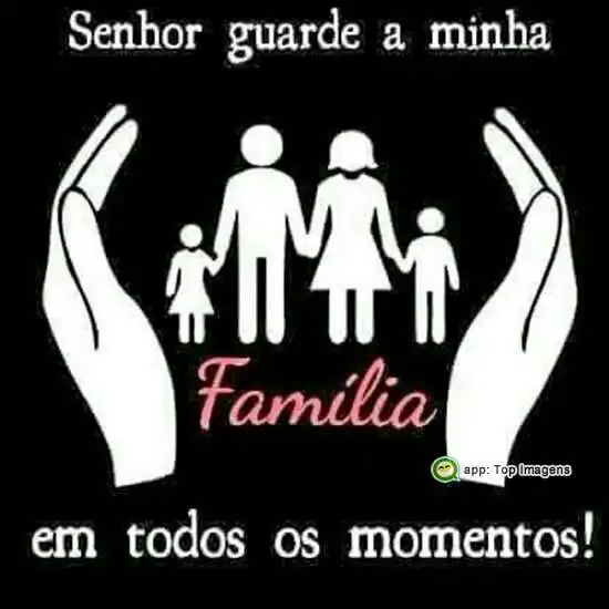 Senhor guarde minha família