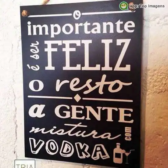 Importante é ser feliz