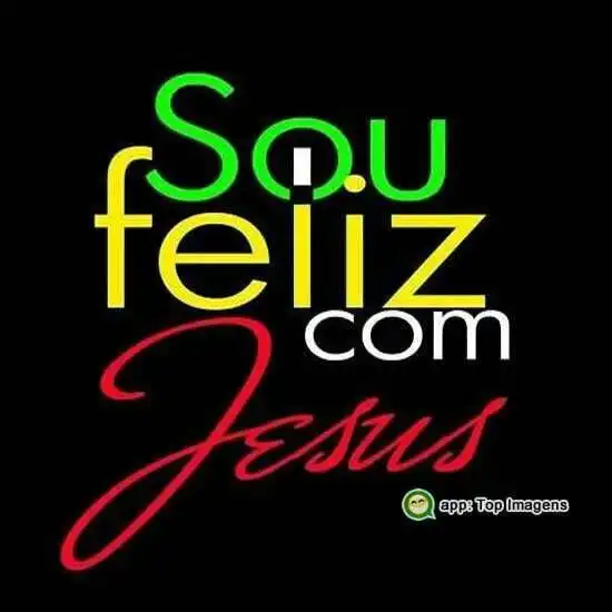 Sou feliz com Jesus