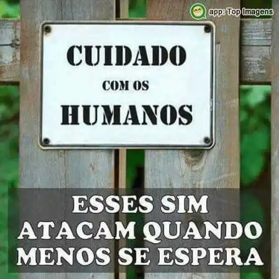 Cuidado com os humanos