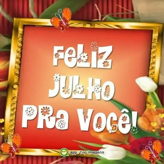 Feliz Julho