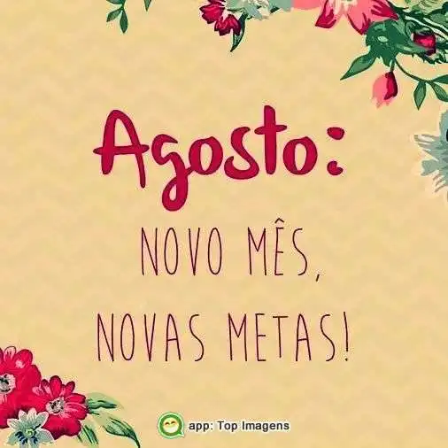 Agosto, novas metas