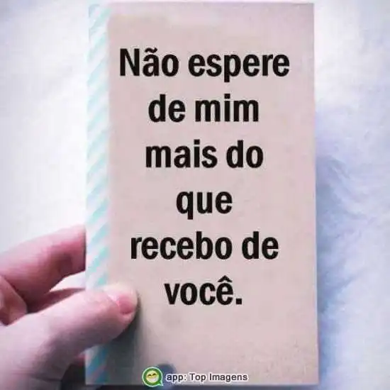 Não espere de mim