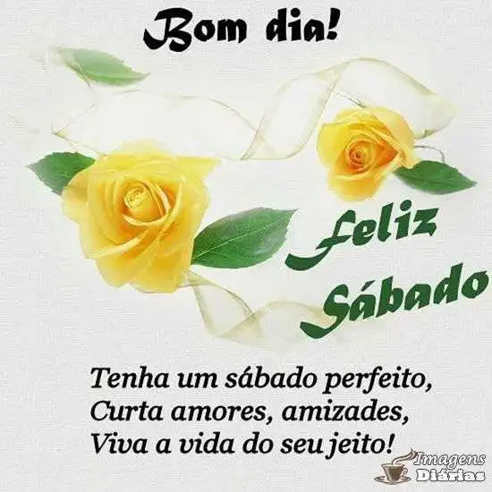 Bom dia e feliz sábado