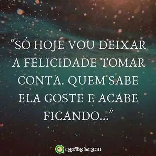 Felicidade tomar conta