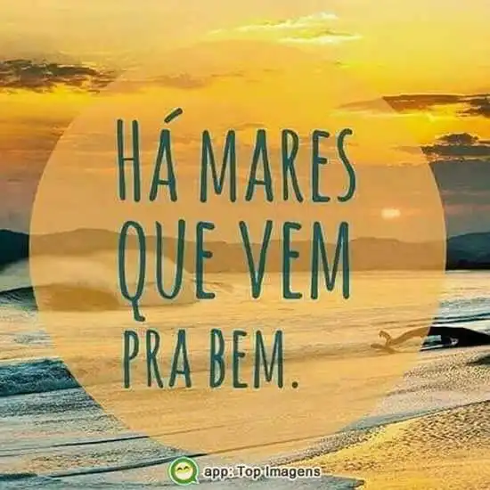 Há mares que vem pra bem