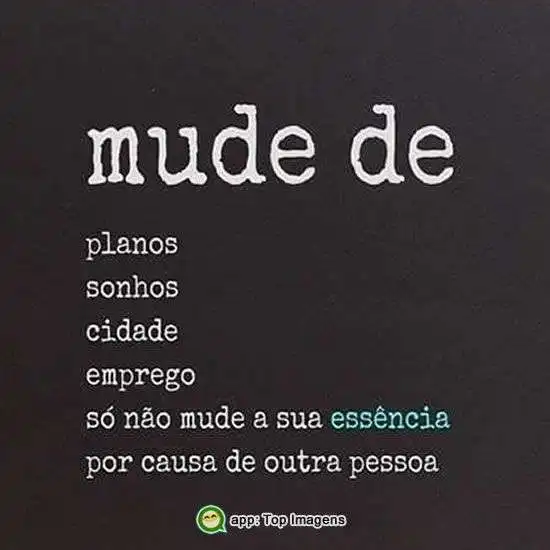 Não mude sua essência