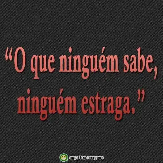 O que ninguém sabe