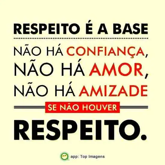 Respeito é a base