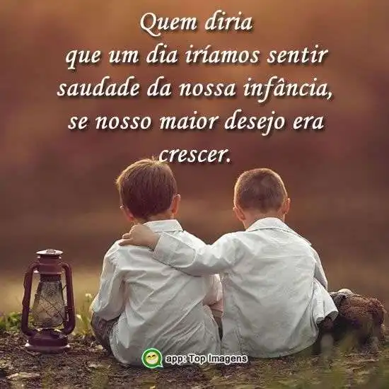 Saudade da nossa infância