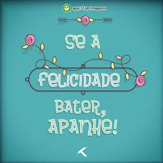 Se a felicidade bater