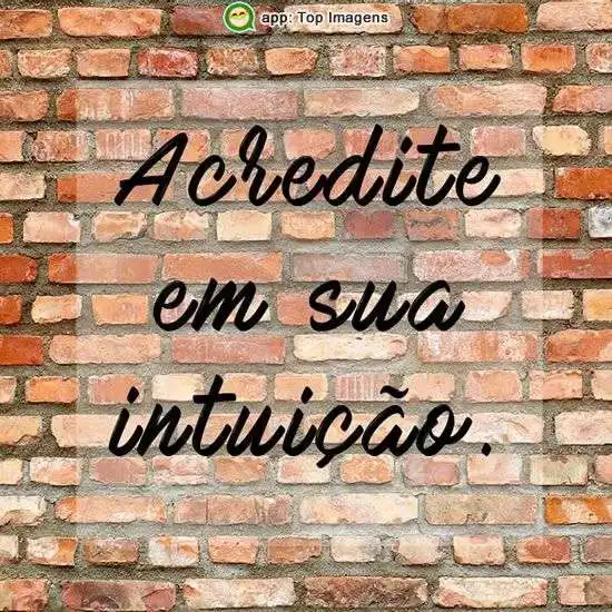 Acredite em sua intuição