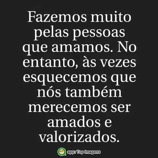 Amado e valorizado