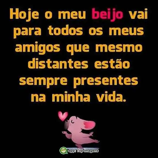 Beijo para os amigos