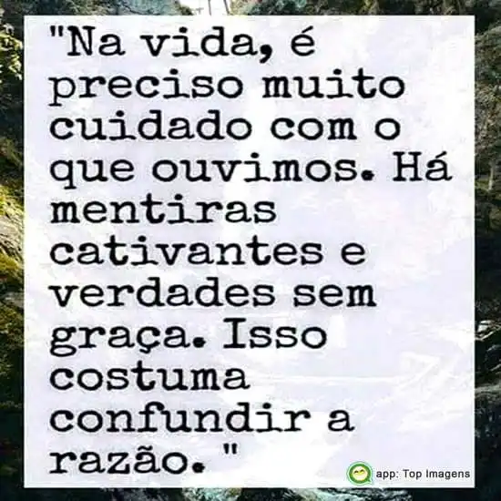 Cuidado com o que ouvimos