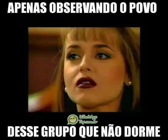 O povo desse grupo não dorme