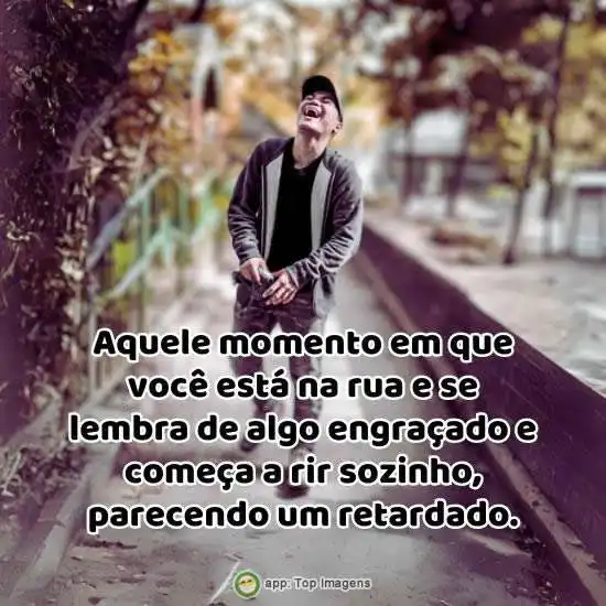 É normal que a pessoa ria sozinha?